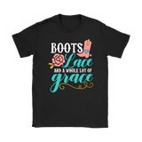 Boots, Lace and a Whole Lot of Grace Women's T-Shirt