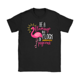 Be a Flamingo in a Flock of Pigeons Women's and Men's T-Shirts