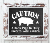CAUTION ATTACK PIG ON DUTY Instant Download Wall Decor Print 8x10 Humorous - J & S Graphics