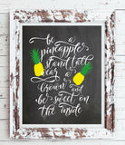 BE A PINEAPPLE Instant Download Wall Decor Print 8x10 DIY Digital File - J & S Graphics