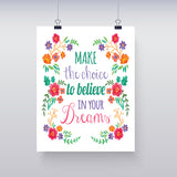 MAKE THE CHOICE TO BELIEVE IN YOUR DREAMS 8x10 Wall Art INSTANT DOWNLOAD - J & S Graphics