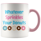 Whatever Sprinkles Your Donuts Color Accent COFFEE MUG