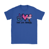 PEACE LOVE FLAMINGOS Men's or Women's T-Shirt