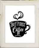 But First Coffee 8x10 Kitchen Wall Art Decor Print, 4 designs to choose from - J & S Graphics