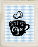 But First Coffee 8x10 Kitchen Wall Art Decor Print, 4 designs to choose from - J & S Graphics