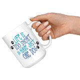 Life is too Short to have Just One Dog 11oz or 15oz COFFEE MUG