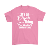 IT'S AN ELIJAH THING. YOU WOULDN'T UNDERSTAND. Men's T-Shirt