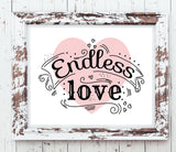 ENDLESS LOVE, Printable Quote Digital Design Typography Art File Instant Download, Choose Background - J & S Graphics