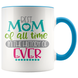 Best Mom in the History of Ever Accent Color COFFEE MUG 11oz