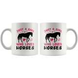 Just a Girl Who Loves HORSES 11oz or 15oz COFFEE MUGS