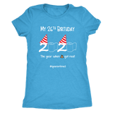 My 26th Birthday 2020 When the Poop Got Real Women's T-Shirt #quarantine