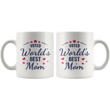 VOTED World's Best Mom COFFEE MUG 11oz or 15oz