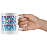 I'M NOT AN EXPERT BUT, I HAVE WATCHED A NUMBER OF YOUTUBE VIDEOS 11oz COFFEE MUG - J & S Graphics