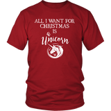 ALL I WANT FOR CHRISTMAS IS A UNICORN Unisex T-Shirt - J & S Graphics