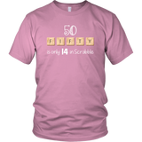 50 FIFTY is Only 14 in Scrabble Unisex short sleeve t-shirt - J & S Graphics