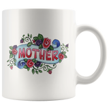 Floral MOTHER Design COFFEE MUG 11oz or 15oz