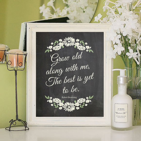 Grow Old Along with Me, The Best is Yet to Be Design Wall Decor, Instant Download 8x10 - J & S Graphics
