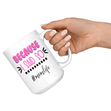 Because I Said So #momlife COFFEE MUG 11oz or 15oz
