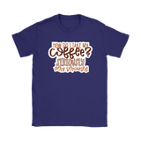 I Take My Coffee Very Seriously Men's and Women's T-Shirt
