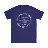 For where your treasure is there your heart will be also Women's T-Shirt