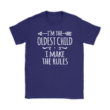 I'm the Oldest Child Women's T-Shirt, I Make the Rules - J & S Graphics