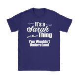 IT'S A SARAH THING. YOU WOULDN'T UNDERSTAND Women's T-Shirt