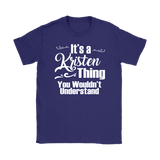 IT'S A KRISTEN THING. YOU WOULDN'T UNDERSTAND. Women's T-Shirt