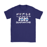NURSE 2020 I'll Be There for You FRIENDS Themed T-Shirts, Men's Women's and Unisex