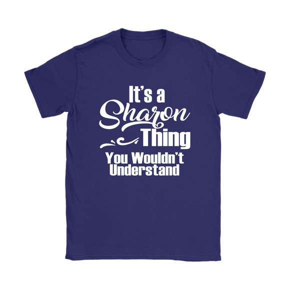 It's a SHARON Thing Women's T-Shirt You Wouldn't Understand - J & S Graphics