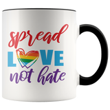 SPREAD LOVE NOT HATE Color Accent COFFEE MUG 11oz, 7 Color Choices