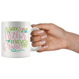 Always My Mother, Forever My Friend COFFEE MUG 11oz or 15oz