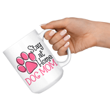 STAY AT HOME DOG MOM Coffee Mug 11 oz or 15 oz