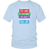 You Can't Be Pro-War, then Call Yourself Pro-Life Unisex T-Shirt, Anti-War - J & S Graphics