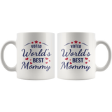 VOTED World's Best Mommy COFFEE MUG 11oz or 15oz