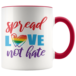 SPREAD LOVE NOT HATE Color Accent COFFEE MUG 11oz, 7 Color Choices