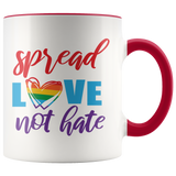 SPREAD LOVE NOT HATE Color Accent COFFEE MUG 11oz, 7 Color Choices