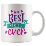 BEST SISTER EVER COFFEE MUG 11oz or 15oz