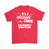 IT'S A SARAH THING. YOU WOULDN'T UNDERSTAND Unisex/Men's T-Shirt