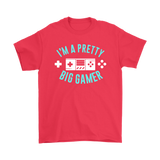 I'M A PRETTY BIG GAMER Short Sleeve T-Shirt