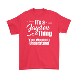 IT'S A JAYDEN THING. YOU WOULDN'T UNDERSTAND. Men's T-Shirt