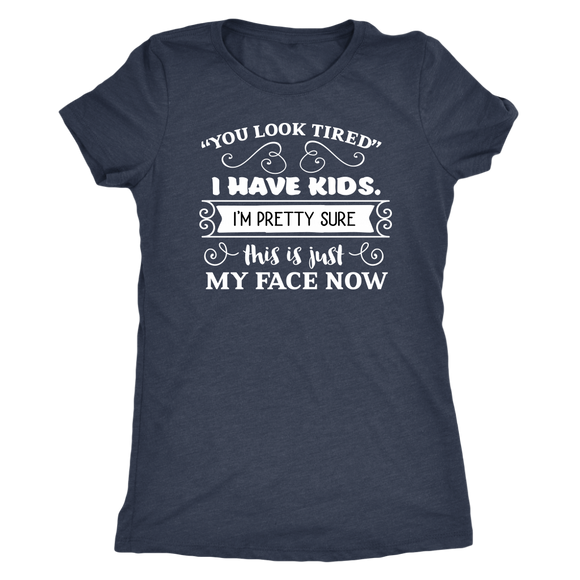 You Look Tired Sarcastic Mom T-Shirt, Women's Triblend T-Shirt - J & S Graphics