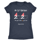My 26th Birthday 2020 When the Poop Got Real Women's T-Shirt #quarantine