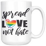 SPREAD LOVE NOT HATE Rainbow Heart Coffee Mug, LGBTQ Pride, 11oz or 15oz