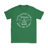 For where your treasure is there your heart will be also Women's T-Shirt