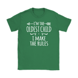 I'm the Oldest Child Women's T-Shirt, I Make the Rules - J & S Graphics