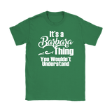 It's a BARBARA Thing Women's T-Shirt You Wouldn't Understand