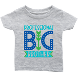 PROFESSIONAL BIG BROTHER Infant T-Shirt - J & S Graphics