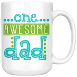 One AWESOME DAD Coffee Mug 11oz or 15oz