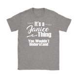 IT'S A JANICE THING. YOU WOULDN'T UNDERSTAND Women's T-Shirt