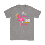 Be a Flamingo in a Flock of Pigeons Women's and Men's T-Shirts